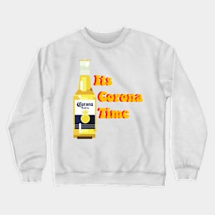 It Corona Time! Crewneck Sweatshirt